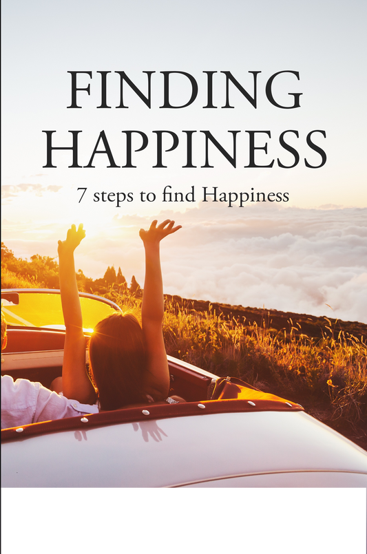 FINDING HAPPINESS  7 steps to find Happiness